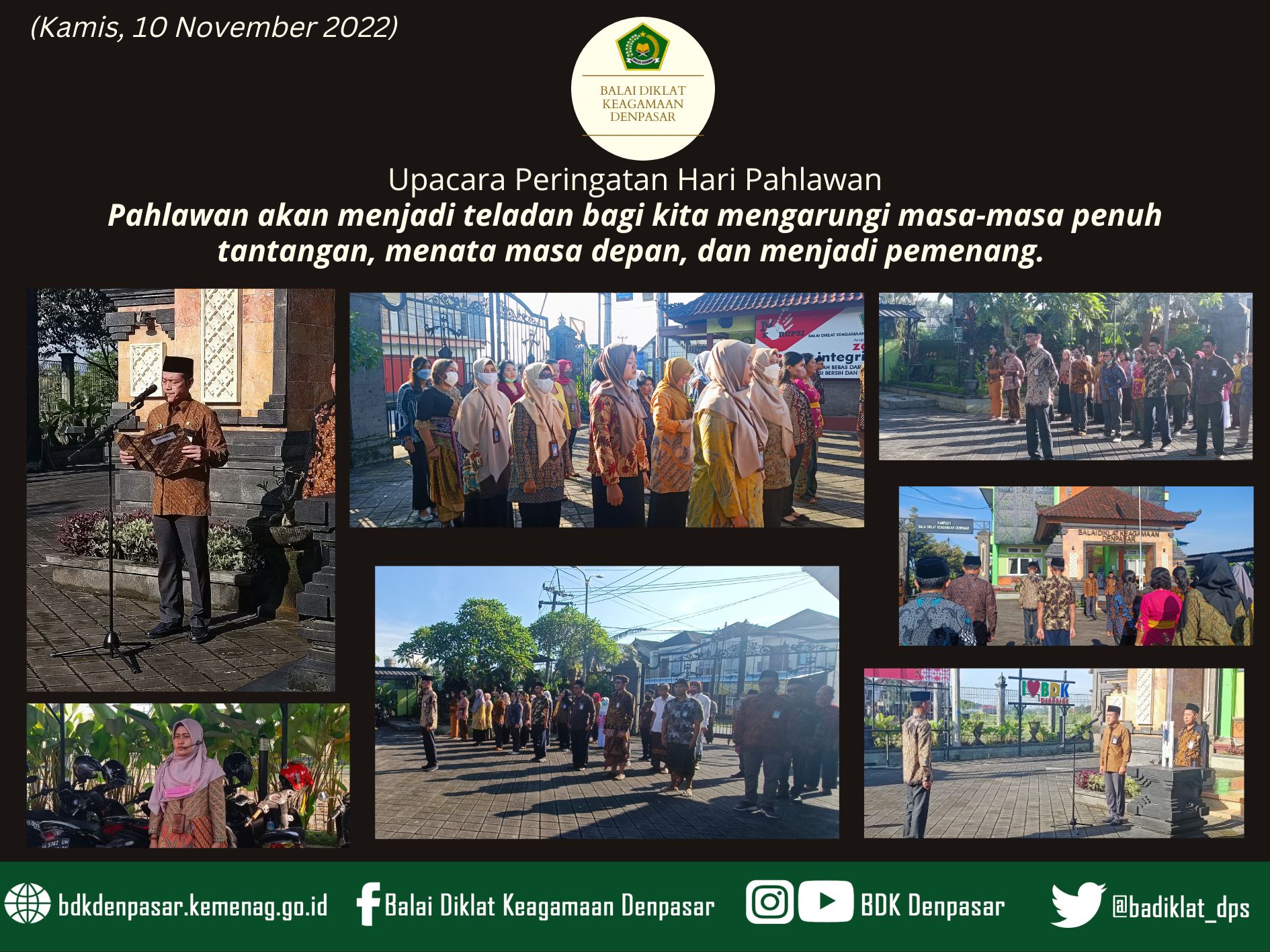 HARI PAHLAWAN 10 NOVEMBER 2022: Pahlawan akan menjadi teladan bagi kita mengarungi masa-masa penuh tantangan, menata masa depan, dan menjadi pemenang.