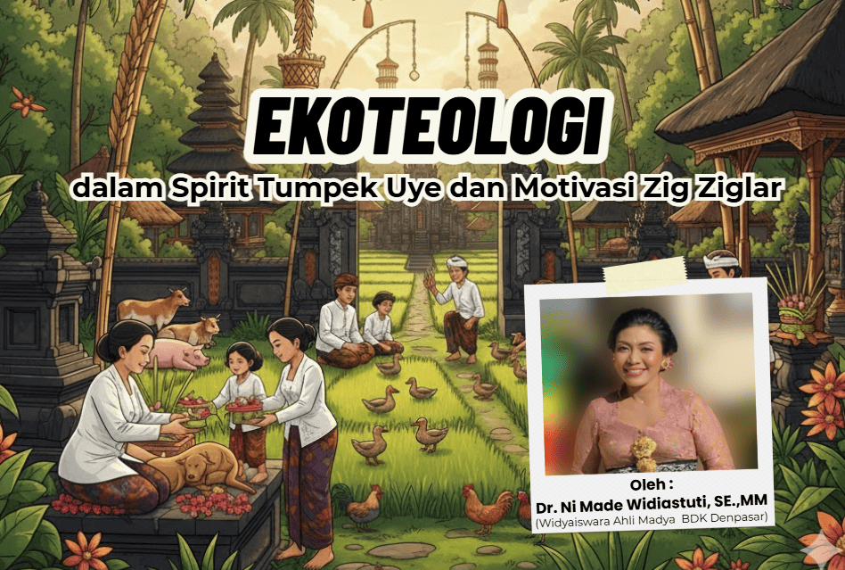 Ekoteologi dalam Spirit Tumpek Uye dan Motivasi Zig Ziglar