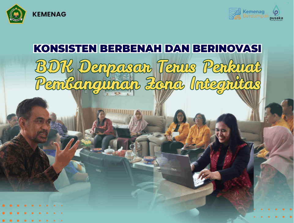 Konsisten Berbenah dan berinovasi BDK Denpasar Terus Perkuat Pembangunan Zona Integritas