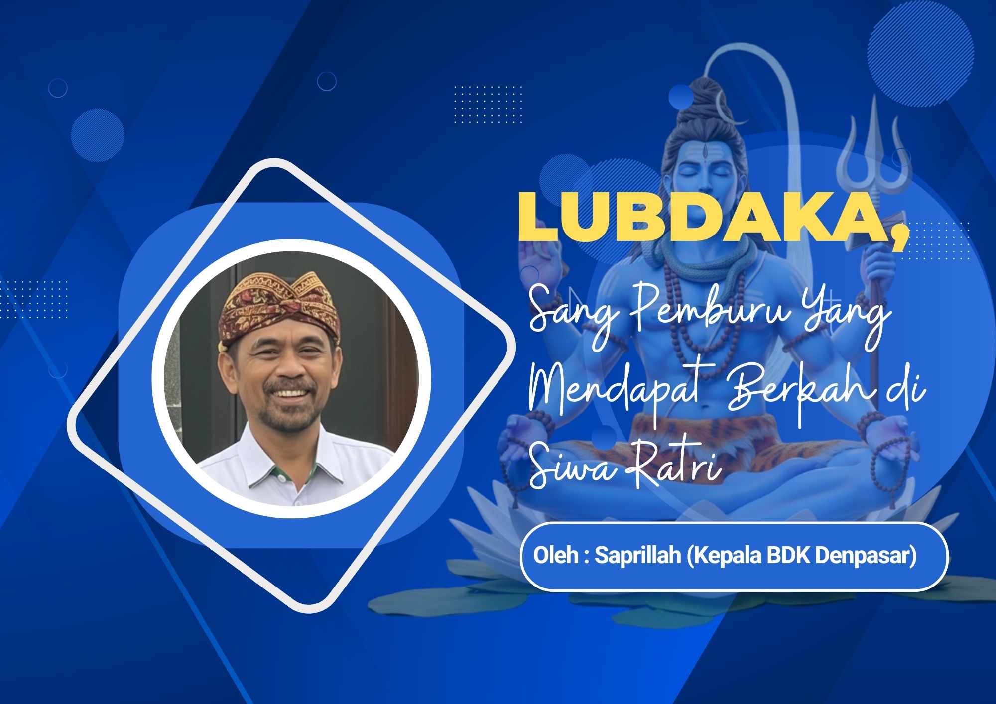 Lubdaka, Sang Pemburu Yang Mendapat Berkah di Siwa Ratri