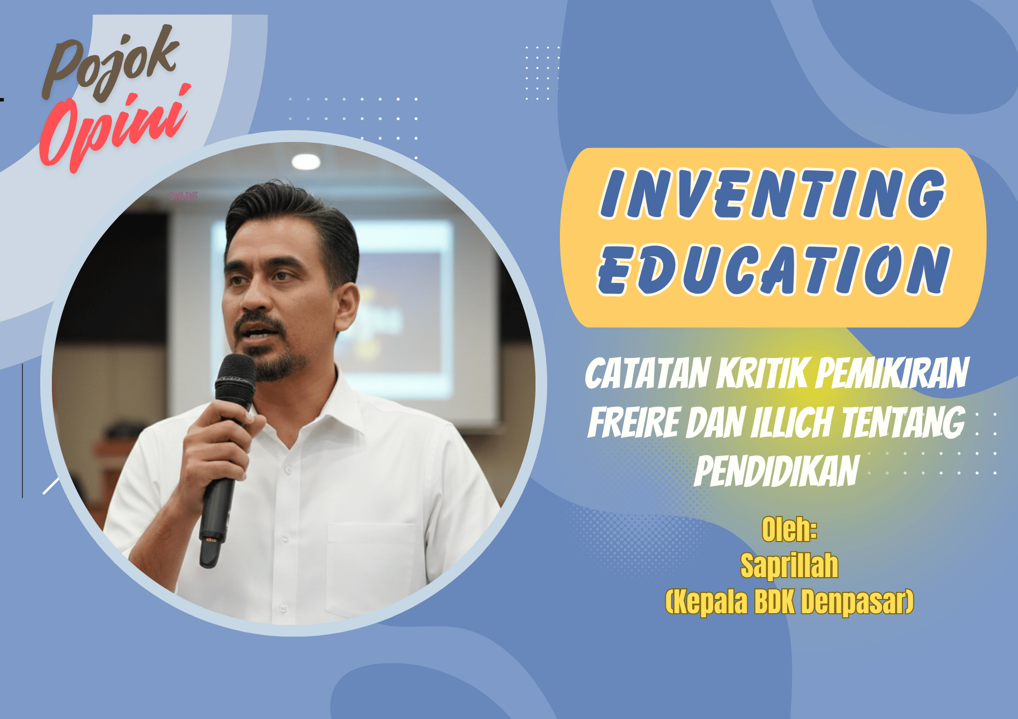 Inventing Education : Catatan Kritik Pemikiran Freire dan Illich tentang Pendidikan