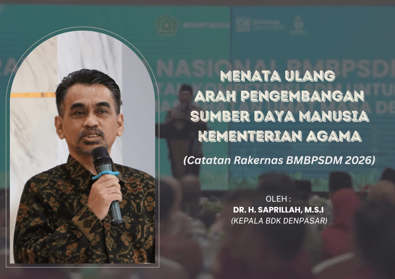 Menata Ulang Arah Pengembangan Sumber Daya Manusia Kementerian Agama (Catatan Rakernas BMBPSDM 2026)